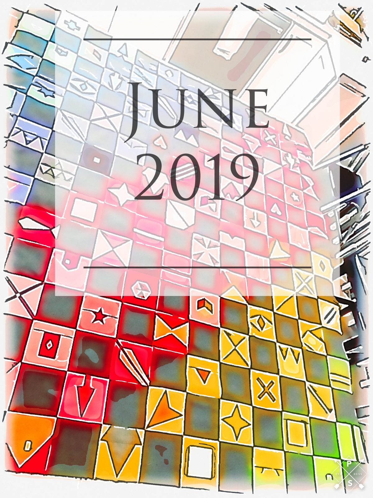 Quilt Diary: June 2019 here we come!